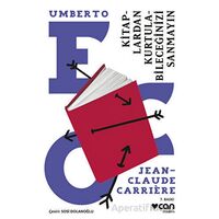 Kitaplardan Kurtulabileceğinizi Sanmayın - Umberto Eco - Can Yayınları