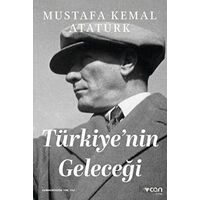Türkiyenin Geleceği - Gazi Mustafa Kemal Atatürk - Can Yayınları