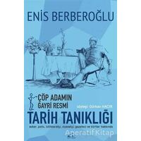 Çöp Adamın Gayri Resmi Tarih Tanıklığı - Enis Berberoğlu - Asi Kitap