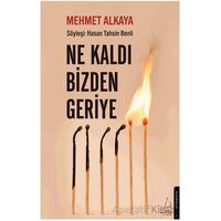 Ne Kaldı Bizden Geriye - Mehmet Alkaya - Destek Yayınları