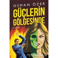 Güçlerin Gölgesinde - Osman Özer - Cinius Yayınları