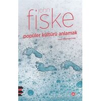 Popüler Kültürü Anlamak - John Fiske - Pharmakon Kitap