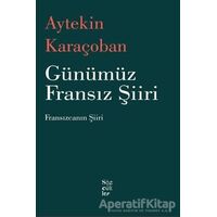 Günümüz Fransız Şiiri - Aytekin Karaçoban - Sözcükler Yayınları