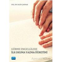 Görme Engellilere İlk Okuma Yazma Öğretimi - Salih Çakmak - Nobel Akademik Yayıncılık