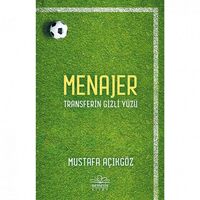 Menajer - Transferin Gizli Yüzü - Mustafa Açıkgöz - Nemesis Kitap