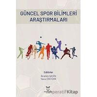 Güncel Spor Bilimleri Araştırmaları - Yavuz Öntürk - Akademisyen Kitabevi