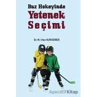 Buz Hokeyinde Yetenek Seçimi - Muhammet İrfan Kurudirek - Gazi Kitabevi