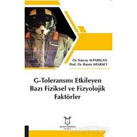 G-Toleransını Etkileyen Bazı Fiziksel ve Fizyolojik Faktörler - Ramiz Arabacı - Akademisyen Kitabevi