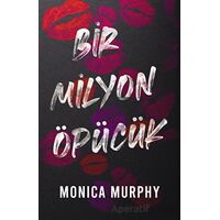 Bir Milyon Öpücük - Monica Murphy - Ren Kitap