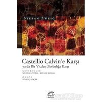 Castellio Calvine Karşı ya da Bir Vicdan Zorbalığa Karşı - Stefan Zweig - İletişim Yayınevi
