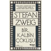 Bir Kalbin Çöküşü - Stefan Zweig - Can Yayınları
