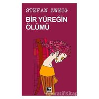 Bir Yüreğin Ölümü - Stefan Zweig - Çınaraltı Yayınları