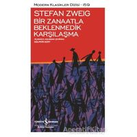 Bir Zanaatla Beklenmedik Karşılaşma - Stefan Zweig - İş Bankası Kültür Yayınları