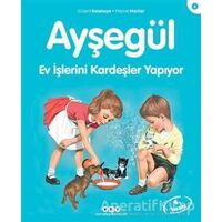 Ayşegül 4 - Ev İşlerini Kardeşler Yapıyor - Gilbert Delahaye - Yapı Kredi Yayınları