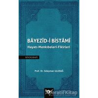 Bayezid-i Bistami: Hayatı - Menkıbeleri - Fikirleri - Süleyman Uludağ - Harf Eğitim Yayıncılık