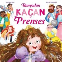 Banyodan Kaçan Prenses - Stephanie Moss - İş Bankası Kültür Yayınları