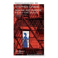 Sokak Kızı Maggie - Bir New York Hikayesi (Şömizli) - Stephen Crane - İş Bankası Kültür Yayınları