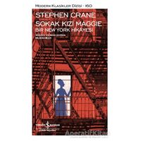Sokak Kızı Maggie Bir New York Hikayesi - Stephen Crane - İş Bankası Kültür Yayınları