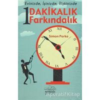 1 Dakikalık Farkındalık - Evinizde, İşinizde, İlişkinizde - Simon Parke - Nemesis Kitap