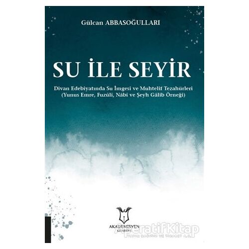 Su ile Seyir - Gülcan Abbasoğulları - Akademisyen Kitabevi