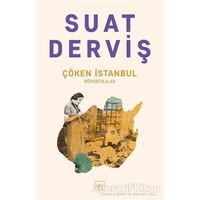 Çöken İstanbul - Suat Derviş - İthaki Yayınları