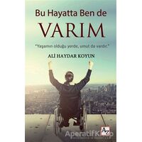 Bu Hayatta Ben de Varım - Ali Haydar Koyun - Az Kitap