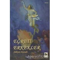 Eğreti Erkekler - Şükran Kozalı - Bilgi Yayınevi