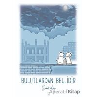 Bulutlardan Bellidir - Erdal Alp - Erik Yayınları