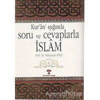 Kur’an Işığında Soru ve Cevaplarla İslam Cilt:4 - Süleyman Ateş - Yeni Ufuklar Neşriyat