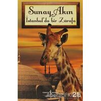İstanbul’da Bir Zürafa - Sunay Akın - İş Bankası Kültür Yayınları