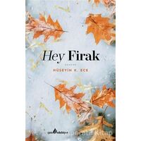 Hey Firak - Hüseyin K. Ece - Çıra Yayınları