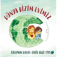 Dünya Bizim Evimiz - Süleyman Bulut - FOM Kitap