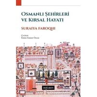 Osmanlı Şehirleri ve Kırsal Hayatı - Suraiya Faroqhi - Doğu Batı Yayınları