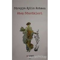 Ateş Sözcükleri - Süreyya Aylin Antmen - Ve Yayınevi