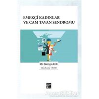 Emekçi Kadınlar ve Cam Tavan Sendromu - Süreyya Ece - Gazi Kitabevi