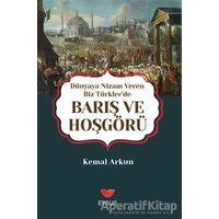 Dünyaya Nizam Veren Biz Türkler’de Barış ve Hoşgörü - Kemal Arkun - Efsus Yayınları