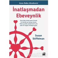 İnatlaşmadan Ebeveynlik - Susan Stiffelman - Doğan Kitap