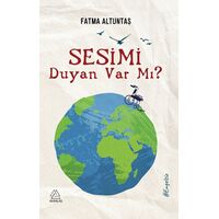 Sesimi Duyan Var mı? - Fatma Altuntaş - Mahlas Yayınları