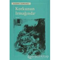 Korkunun Irmağında - Suzan Samancı - Sel Yayıncılık