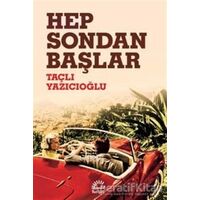 Hep Sondan Başlar - Taçlı Yazıcıoğlu - İletişim Yayınevi