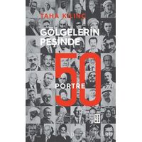 Gölgelerin Peşinde: 50 Portre - Taha Kılınç - Ketebe Yayınları