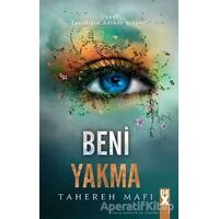 Bana Dokunma 3: Beni Yakma - Tahereh Mafi - Dex Yayınevi