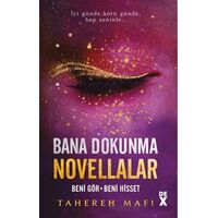 Bana Dokunma Novellalar 2: Beni Gör - Beni Hisset - Tahereh Mafi - Dex Yayınevi