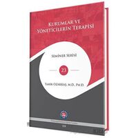 Kurumlar ve Yöneticilerin Terapisi - Tahir Özakkaş - Psikoterapi Enstitüsü