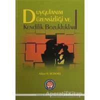 Duygulanım Düzensizliği ve Kendilik Bozukluklar - Allan N. Schore - Psikoterapi Enstitüsü