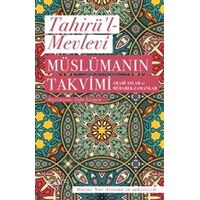 Müslümanın Takvimi - Arabi Aylar ve Mübarek Zamanlar - Tahirü’l-Mevlevi - Sufi Kitap