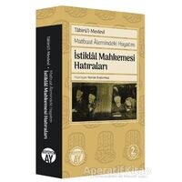 Matbuat Alemindeki Hayatım - İstiklal Mahkemesi Hatıraları - Tahirü’l-Mevlevi - Büyüyen Ay Yayınları