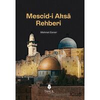 Mescid-i Aksa Rehberi - Mehmet Esmer - Tahlil Yayınları