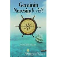 Geminin Neresindeyiz? - Nureddin Yıldız - Tahlil Yayınları