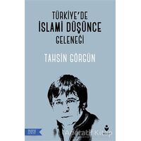 Türkiye’de İslami Düşünce Geleneği - Tahsin Görgün - Tire Kitap